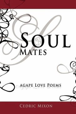 Soul Mates: Agape Love Poems - Mixon, Cedric