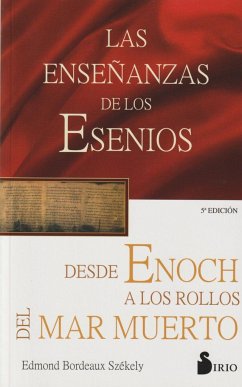 Las enseñanzas de los esenios desde Enoch hasta los rollos del Mar Muerto - Bordeaux-Szekely, Edmond