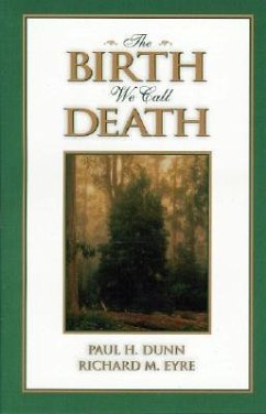 The Birth We Call Death - Dunn, Paul H.