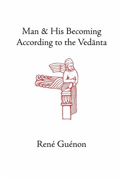 Man and His Becoming According to the Vedanta - Guenon, Rene