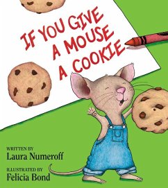 If You Give a Mouse a Cookie - Numeroff, Laura;Numeroff, Laura Joffe