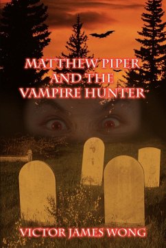 Matthew Piper and the Vampire Hunter - Wong, Victor James