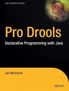 Pro Drools: Declarative Programming with Java - Machacek, Jan; Machacek, J.; Tbd