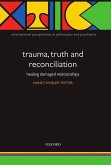 Trauma, Truth and Reconciliation