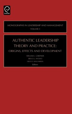 Authentic Leadership Theory and Practice - Gardner, William L. / Avolio, Bruce J. / Walumbwa, Fred O. (eds.)