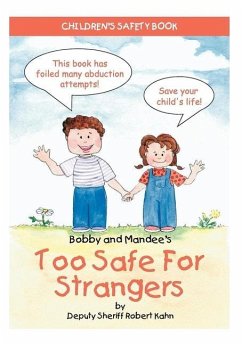 Bobby and Mandee's Too Safe for Strangers: Children's Safety Book - Kahn, Robert