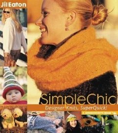 SimpleChic: Designer Knits, Superquick! - Eaton, Jil