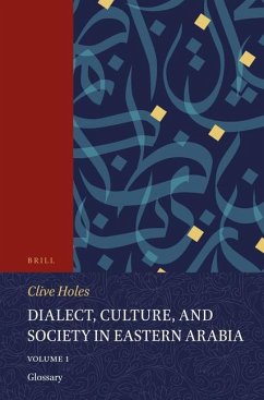 Dialect, Culture, and Society in Eastern Arabia, Volume 1 Glossary - Holes, Clive