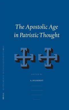 The Apostolic Age in Patristic Thought - Hilhorst, A. (ed.)