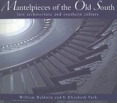 Mantelpieces of the Old South:: Lost Architecture and Southern Culture