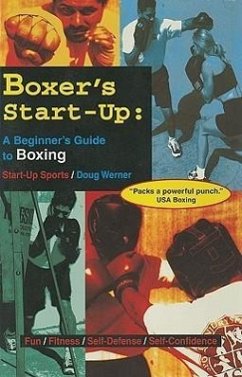 Boxer's Start-Up: A Beginner's Guide to Boxing - Werner, Doug