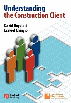 Understanding the Construction Client - Boyd, David; Chinyio, Ezekiel