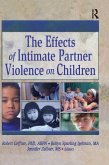 The Effects of Intimate Partner Violence on Children The Effects of Intimate Partner Violence on Children