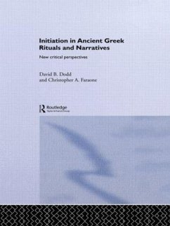 Initiation in Ancient Greek Rituals and Narratives - Dodd, David / Faraone, Christopher A. (eds.)