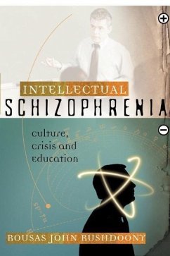 Intellectual Schizophrenia - Rushdoony, Rousas John