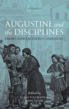 Augustine and the Disciplines - Pollmann, Karla / Vessey, Mark (eds.)