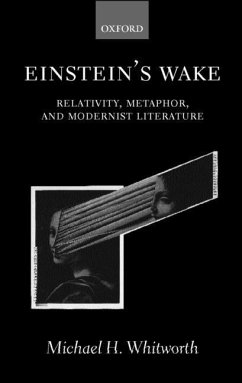 Einstein's Wake (Relativity, Metaphor, and Modernist Literature) - Whitworth, Michael H