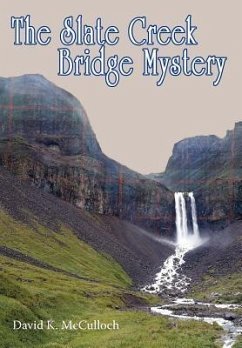 The Slate Creek Bridge Mystery - McCulloch, David K.