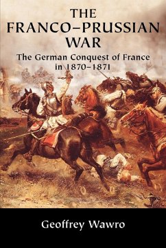 The Franco-Prussian War - Wawro, Geoffrey