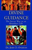 Divine Guidance: The Secret Way to an Abundant Life