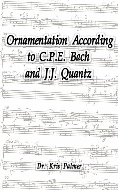 Ornamentation According to C.P.E. Bach and J.J. Quantz - Palmer, Kris