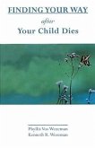 Finding Your Way After Your Child Dies