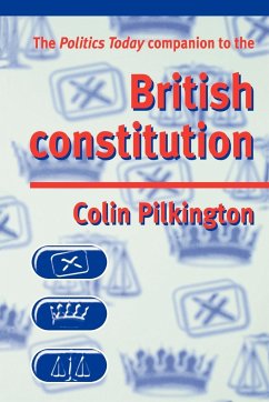 The Politics Today companion to the British Constitution - Pilkington, Colin