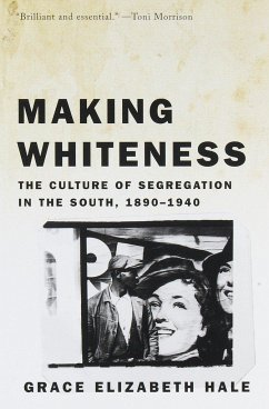 Making Whiteness - Hale, Grace Elizabeth