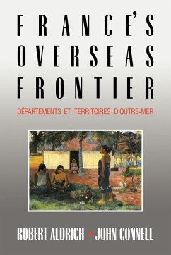 France's Overseas Frontier - Aldrich, Robert; Connell, John