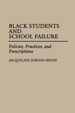 Black Students and School Failure - Irvine, Jacqueline Jordan