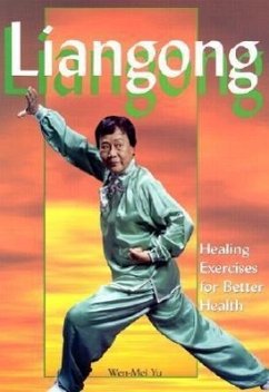 Liangong: Healing Exercises for Better Health - Yu, Wen-Mei