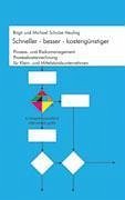 Schneller - besser - kostengünstiger - Schulze-Heuling, Birgit; Schulze-Heuling, Michael