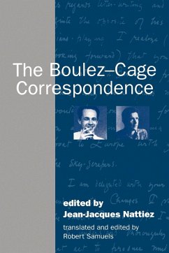 The Boulez-Cage Correspondence - Nattiez, Jean-Jacques / Samuels, Robert (eds.)