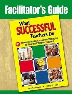 Facilitator's Guide to What Successful Teachers Do: 91 Research-Based Classroom Strategies for New a - Glasgow, Neal A. Hicks, Cathy D.