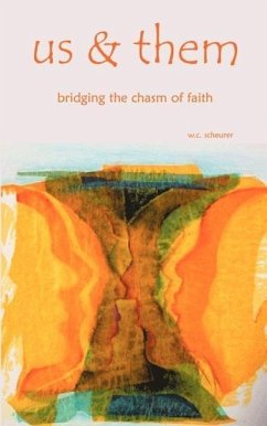 us & them: bridging the chasm of faith - Scheurer, W. C.