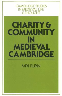Charity and Community in Medieval Cambridge - Rubin, Miri; Miri, Rubin