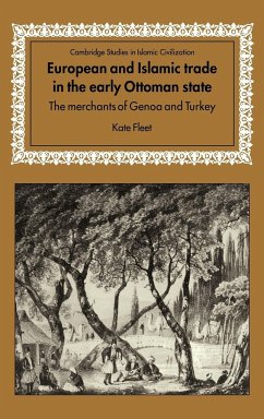 European and Islamic Trade in the Early Ottoman State - Fleet, Kate