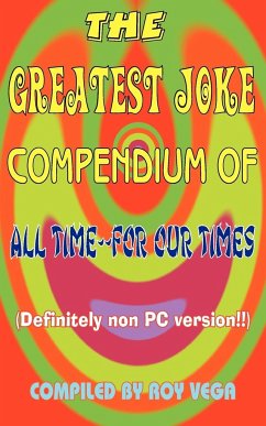 The Greatest Joke Compendium of All Time - For Our Times