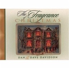 The Fragrance of Christmas: Secrets for a Season of Christmas Spirit - Davidson, Dan; Davidson, Dave