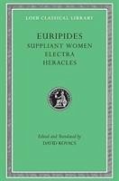 Suppliant Women. Electra. Heracles - Euripides