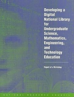 Developing a Digital National Library for Undergraduate Science, Mathematics, Engineering, and Technology Education - National Research Council; Division of Behavioral and Social Sciences and Education; Board On Science Education; Steering Committee for Developing a Digital National Library for Undergraduate Science Mathematics Engineering and Technology Education