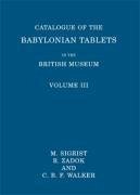 Catalogue of the Babylonian Tablets in the British Museum: Volume III - Sigrist, M.; Zadok, Ran; Walker, C. B. F.