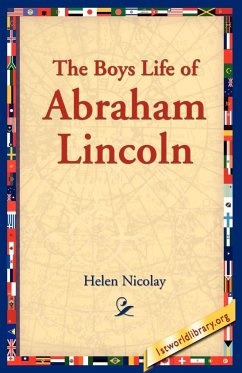 The Boys Life of Abraham Lincoln - Nicolay, Helen