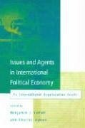 Issues and Agents in International Political Economy: An International Organization Reader - Cohen, Benjamin J. / Lipson, Charles (eds.)