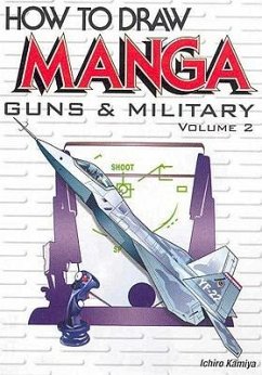 How to Draw Manga Volume 17: Guns & Military Volume 2 - Kamiya, Ichiro