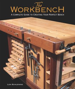 The Workbench: A Complete Guide to Creating Your Perfect Bench - Schleining, L