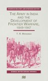 The Army in India and the Development of Frontier Warfare, 1849-1947