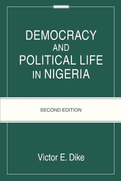 Democracy And Political Life In Nigeria - Dike, Victor E