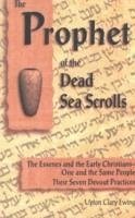 Prophet of the Dead Sea Scrolls - Ewing, Upton Clary