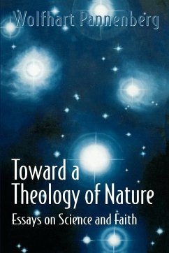 Toward a Theology of Nature - Pannenberg, Wolfhart